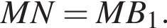 MN = MB_1.