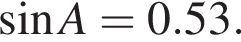  синус A = 0.53.