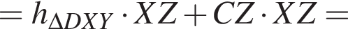 =h_\Delta DXY умно­жить на XZ плюс CZ умно­жить на XZ=