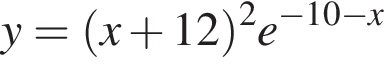 y= левая круглая скобка x плюс 12 правая круглая скобка в квадрате e в степени левая круглая скобка минус 10 минус x правая круглая скобка