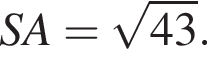 SA= ко­рень из: на­ча­ло ар­гу­мен­та: 43 конец ар­гу­мен­та .