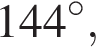 144 гра­ду­сов,