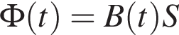 \Phi левая круг­лая скоб­ка t пра­вая круг­лая скоб­ка =B левая круг­лая скоб­ка t пра­вая круг­лая скоб­ка S