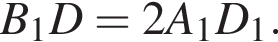 B_1D=2A_1D_1.