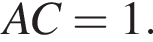 AC = 1.