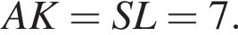 AK=SL=7.