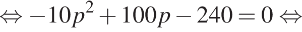 равносильно минус 10p в квадрате плюс 100p минус 240=0 равносильно
