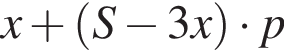 x плюс левая круглая скобка S минус 3x правая круглая скобка умножить на p