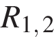 R_1,2