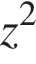  z в квад­ра­те 