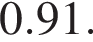 0.91.