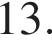  13.