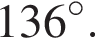 136 в сте­пе­ни левая круг­лая скоб­ка \circ пра­вая круг­лая скоб­ка .