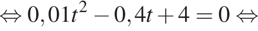  рав­но­силь­но 0,01t в квад­ра­те минус 0,4t плюс 4=0 рав­но­силь­но 