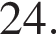 24.