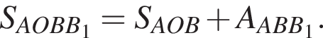 S_AOBB_1=S_AOB плюс A_ABB_1.