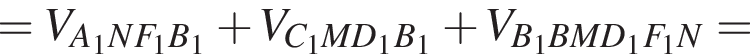 =V_A_1NF_1B_1 плюс V_C_1MD_1B_1 плюс V_B_1BMD_1F_1N=