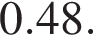 0.48.