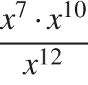  дробь: чис­ли­тель: x в сте­пе­ни левая круг­лая скоб­ка 7 пра­вая круг­лая скоб­ка умно­жить на x в сте­пе­ни левая круг­лая скоб­ка 10 пра­вая круг­лая скоб­ка , зна­ме­на­тель: x в сте­пе­ни левая круг­лая скоб­ка 12 пра­вая круг­лая скоб­ка конец дроби 