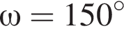\omega=150 гра­ду­сов