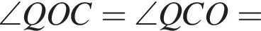 \angle QOC = \angle QCO =