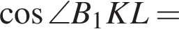  ко­си­нус \angle B_1KL=