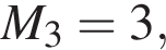 M_3=3,