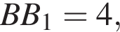 BB_1=4,