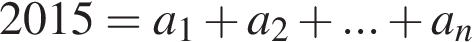 2015=a_1 плюс a_2 плюс ... плюс a_n