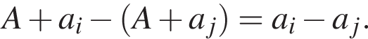 A плюс a_i минус левая круг­лая скоб­ка A плюс a_j пра­вая круг­лая скоб­ка =a_i минус a_j.
