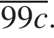 \overline99c.