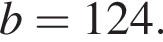 b=124.
