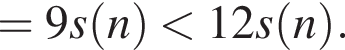 =9s левая круг­лая скоб­ка n пра­вая круг­лая скоб­ка мень­ше 12s левая круг­лая скоб­ка n пра­вая круг­лая скоб­ка .