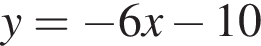 y= минус 6x минус 10