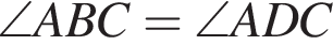 \angle ABC=\angle ADC