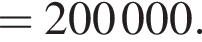=200000.