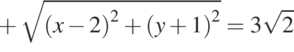  плюс ко­рень из: на­ча­ло ар­гу­мен­та: левая круг­лая скоб­ка x минус 2 пра­вая круг­лая скоб­ка конец ар­гу­мен­та в квад­ра­те плюс левая круг­лая скоб­ка y плюс 1 пра­вая круг­лая скоб­ка в квад­ра­те =3 ко­рень из: на­ча­ло ар­гу­мен­та: 2 конец ар­гу­мен­та 
