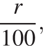  дробь: чис­ли­тель: r, зна­ме­на­тель: 100 конец дроби , 