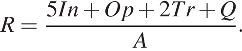R= дробь: чис­ли­тель: 5In плюс Op плюс 2Tr плюс Q, зна­ме­на­тель: A конец дроби . 