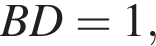 BD=1,