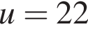 u=22