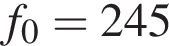 f_0 = 245