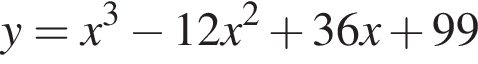 y=x в кубе минус 12x в квад­ра­те плюс 36x плюс 99