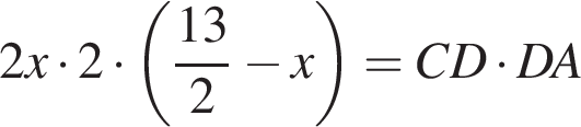 2x умно­жить на 2 умно­жить на левая круг­лая скоб­ка дробь: чис­ли­тель: 13, зна­ме­на­тель: 2 конец дроби минус x пра­вая круг­лая скоб­ка =CD умно­жить на DA 