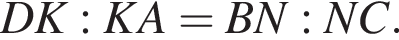 DK:KA=BN:NC.