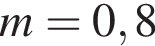 m=0,8