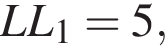 LL_1=5,