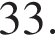 33.