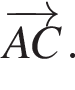 \overrightarrowAC.