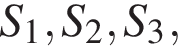 S_1,S_2,S_3,